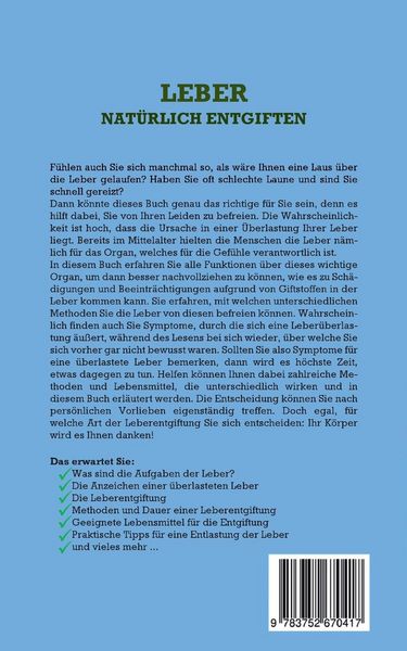Produktbild: Leber nat&uuml;rlich entgiften: Wie Sie mit einfachen Methoden und nat&uuml;rlichen Lebensmitteln Ihre Leber optimal reinigen, einer Fettleber vorbeugen, Gewicht verlieren und zu gr&ouml;&szlig;erer Vitalit&auml;t finden
