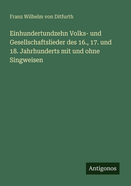 Produktbild: Einhundertundzehn Volks- und Gesellschaftslieder des 16., 17. und 18. Jahrhunderts mit und ohne Singweisen