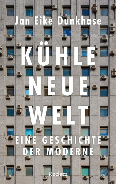 Produktbild: K&uuml;hle neue Welt. Eine Geschichte der Moderne