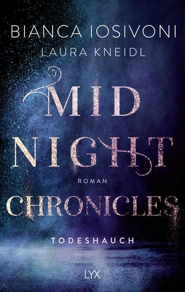 Midnight Chronicles - Todeshauch, Taschenbuch von Bianca Iosivoni , Laura Kneidl, Lyx, 9783736313507
