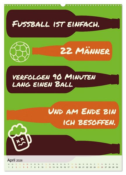 Produktbild: Ich mag Fu&szlig;ball&hellip; und vielleicht drei Leute. Spr&uuml;che und Weisheiten vom Spielfeldrand (hochwertiger Premium Wandkalender 2026 DIN A2 hoch), Kunstdruck in Hochglanz