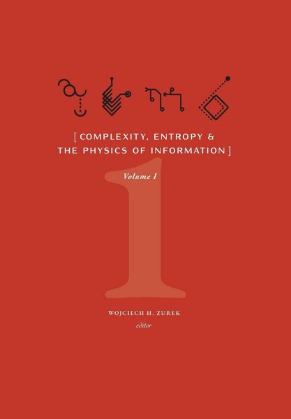 Produktbild: Complexity, Entropy, and the Physics of Information (Volume I)