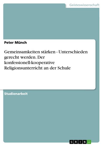 Produktbild: Gemeinsamkeiten st&auml;rken - Unterschieden gerecht werden. Der konfessionell-kooperative Religionsunterricht an der Schule