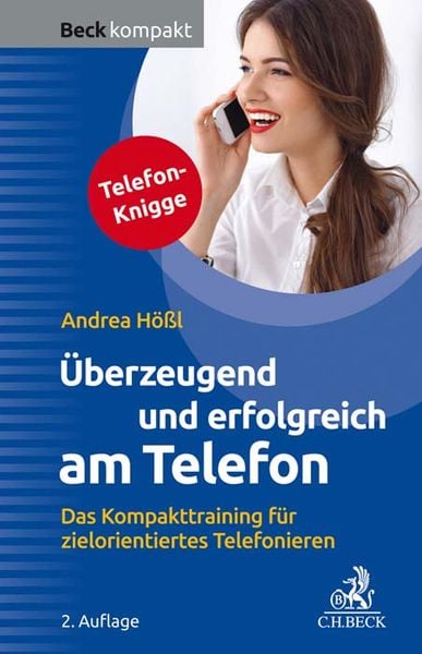 Überzeugend und erfolgreich am Telefon, Taschenbuch von Andrea Hössl, C.H. Beck, 9783406753350