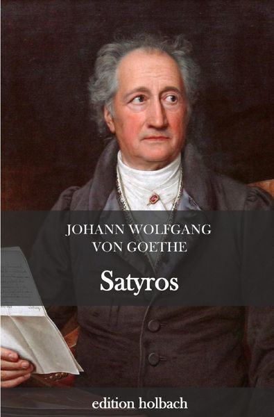 Satyros, Taschenbuch von Johann Wolfgang von Goethe, Epubli, 9783752977752
