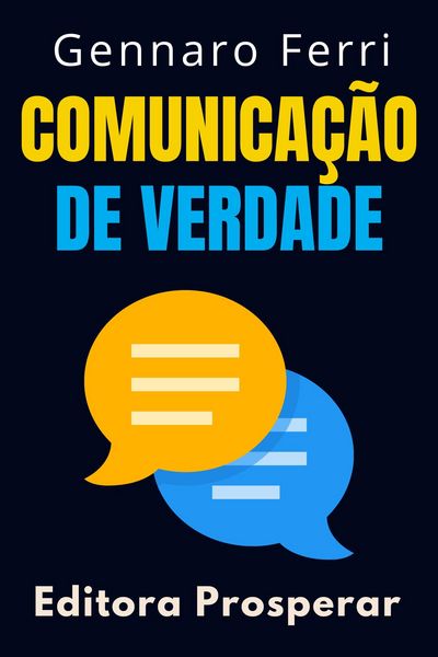 Produktbild: Comunica&ccedil;&atilde;o De Verdade - Aprenda Estrat&eacute;gias Para Se Comunicar Com As Pessoas No Mundo Real (Cole&ccedil;&atilde;o Intelig&ecirc;ncia Emocional, #4)