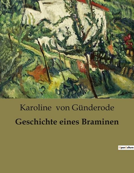 Geschichte eines Braminen, Taschenbuch von Karoline Günderode, BoD - Books on Demand, 9791041904624