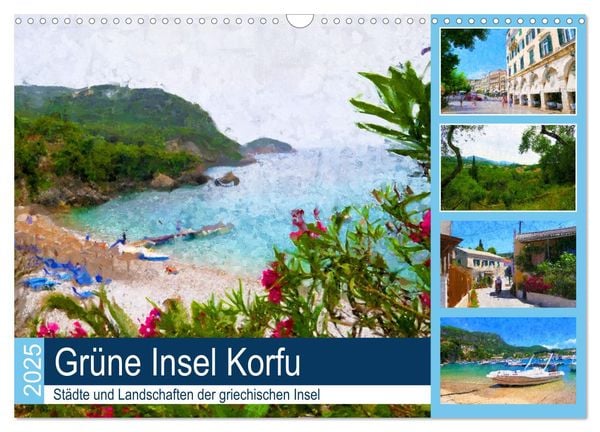 Grüne Insel Korfu - Städte und Landschaften der griechischen Insel (Wandkalender 2025 DIN A3 quer), CALVENDO Monatskalen