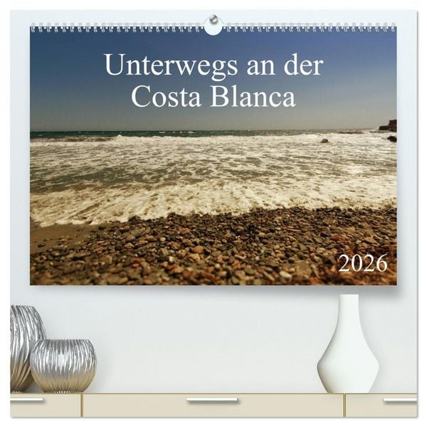 Produktbild: Unterwegs an der Costa Blanca (hochwertiger Premium Wandkalender 2026 DIN A2 quer), Kunstdruck in Hochglanz