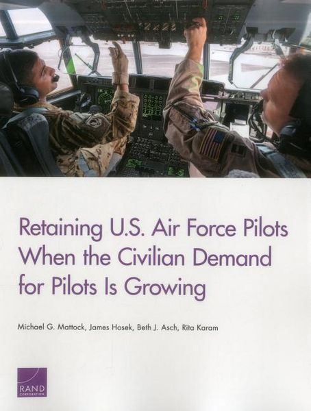 Produktbild: Retaining U.S. Air Force Pilots When the Civilian Demand for Pilots Is