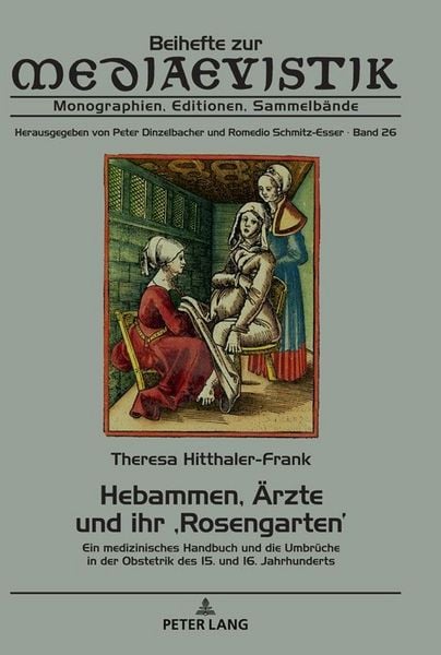 Produktbild: Hebammen, &Auml;rzte und ihr &sbquo;Rosengarten&lsquo;