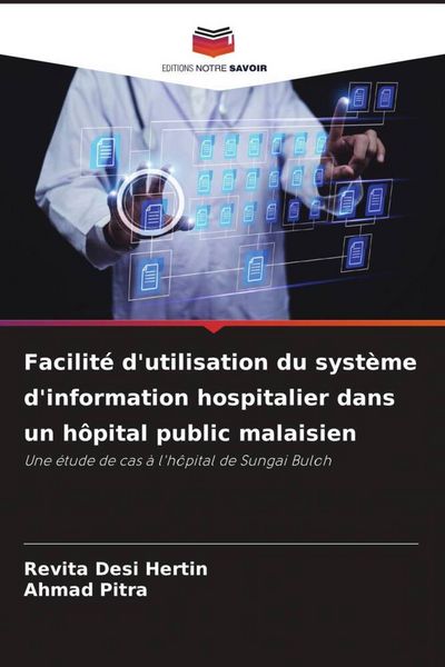 Produktbild: Facilit&eacute; d'utilisation du syst&egrave;me d'information hospitalier dans un h&ocirc;pital public malaisien
