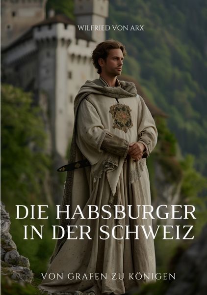 Produktbild: Die Habsburger in der Schweiz