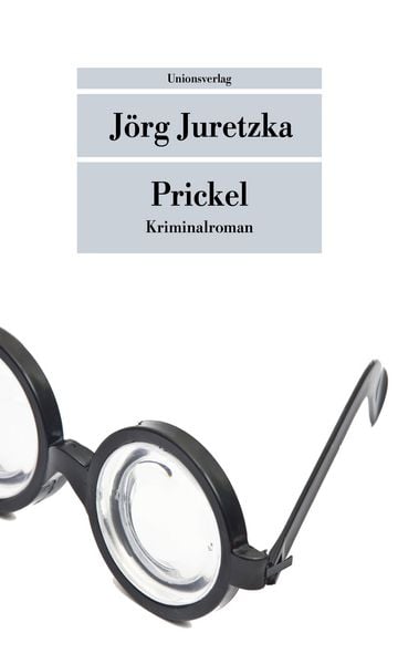 Prickel, Taschenbuch von Jörg Juretzka, Unionsverlag, 978-3-293-20623-6