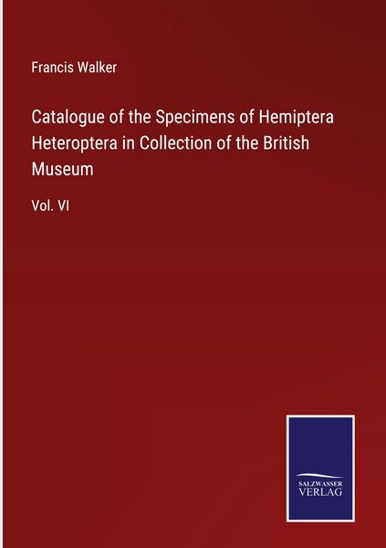 Produktbild: Catalogue of the Specimens of Hemiptera Heteroptera in Collection of the British Museum