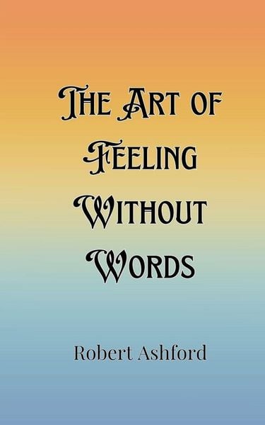 Produktbild: The Art of Feeling Without Words