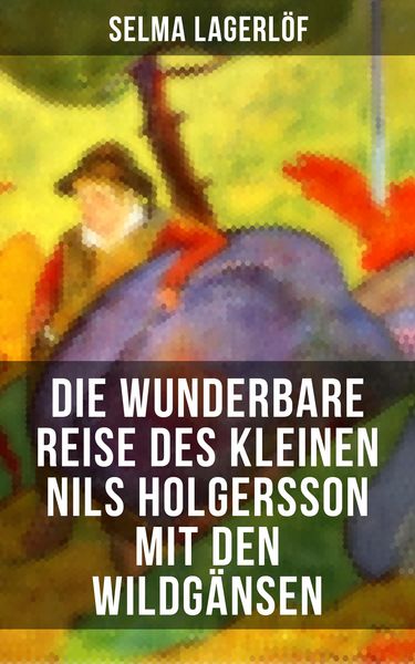 Produktbild: Die wunderbare Reise des kleinen Nils Holgersson mit den Wildg&auml;nsen