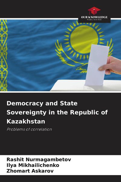 Produktbild: Democracy and State Sovereignty in the Republic of Kazakhstan