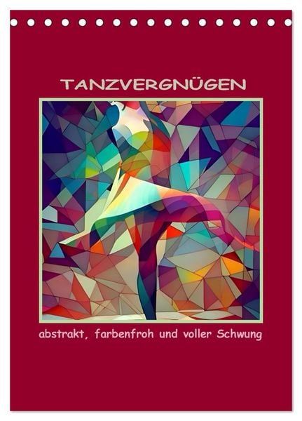Produktbild: Tanzvergn&uuml;gen, abstrakt, farbenfroh und voller Schwung (Tischkalender 2026 DIN A5 hoch), CALVENDO Monatskalender