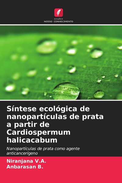 Produktbild: S&iacute;ntese ecol&oacute;gica de nanopart&iacute;culas de prata a partir de Cardiospermum halicacabum