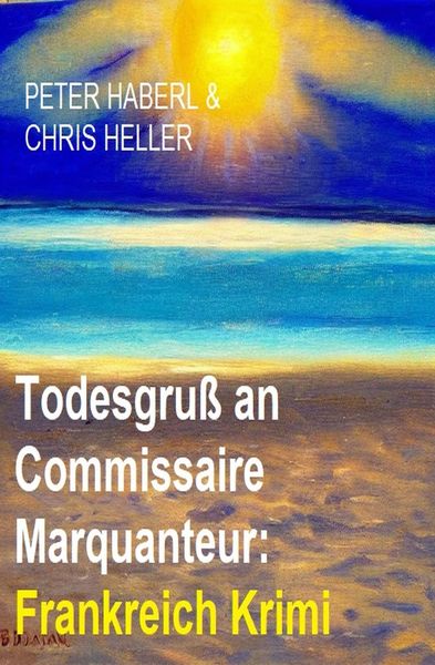 Produktbild: Todesgru&szlig; an Commissaire Marquanteur: Frankreich Krimi