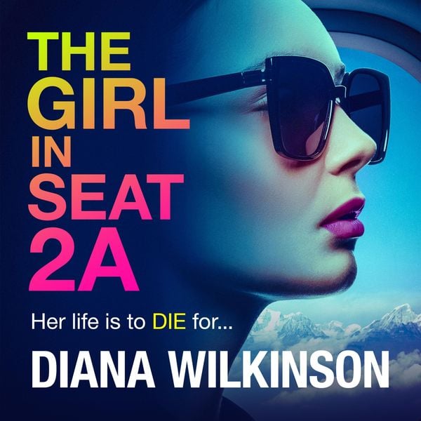 The Girl in Seat 2A - Diana Wilkinson, Audio, 9781837510160