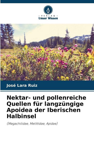 Produktbild: Nektar- und pollenreiche Quellen f&uuml;r langz&uuml;ngige Apoidea der Iberischen Halbinsel