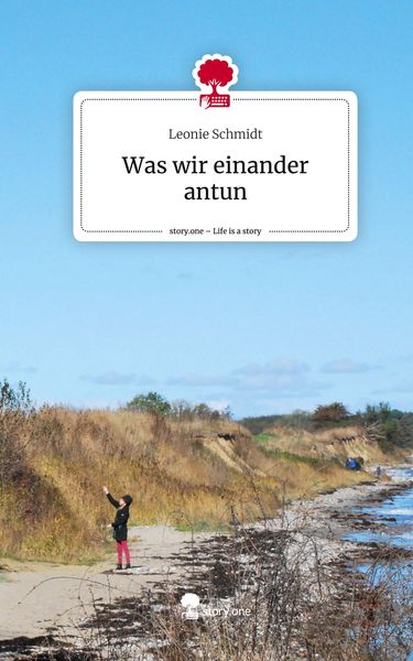 Produktbild: Was wir einander antun. Life is a Story - story.one