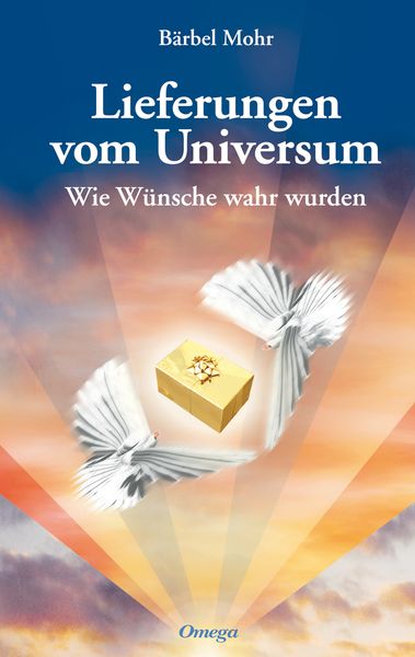 Lieferungen vom Universum, Gebundene Ausgabe von Bärbel Mohr, Silberschnur, 978-3-930243-51-8