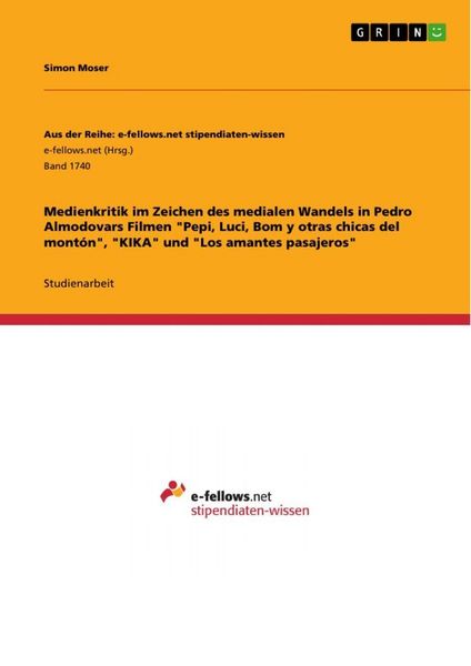 Produktbild: Medienkritik im Zeichen des medialen Wandels in Pedro Almodovars Filmen "Pepi, Luci, Bom y otras chicas del mont&oacute;n", "KIKA" und "Los amantes pasajeros