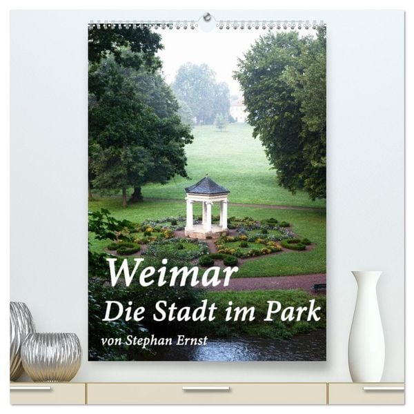 Weimar - Die Stadt im Park (hochwertiger Premium Wandkalender 2026 DIN A2 hoch), Kunstdruck in Hochglanz