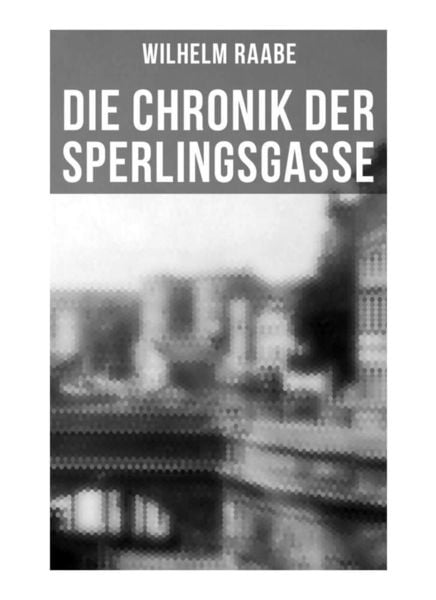 Produktbild: Die Chronik der Sperlingsgasse