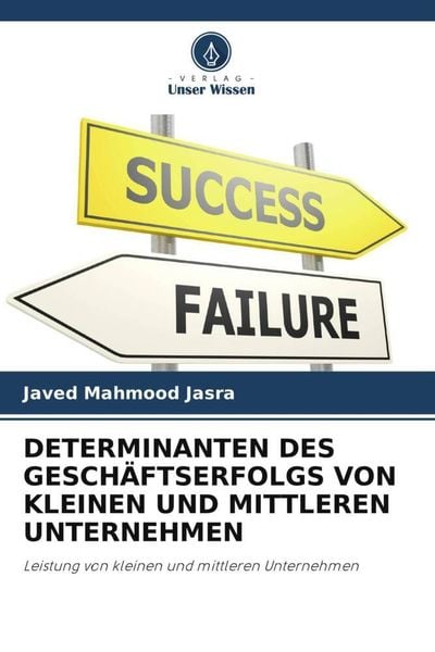 Determinanten des Geschäftserfolgs von Kleinen und Mittleren Unternehmen, Taschenbuch von Javed Mahmood Jasra , Babar Zaheer Butt , Kashif Ur Rehman,