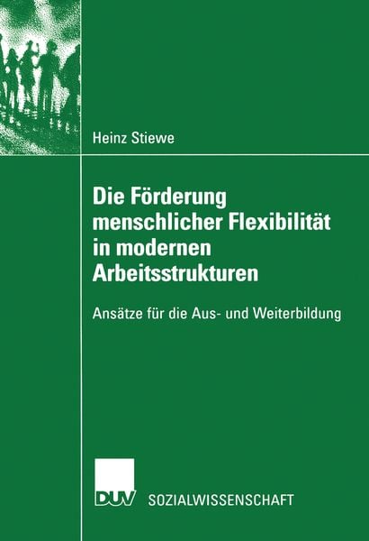 Produktbild: Die F&ouml;rderung menschlicher Flexibilit&auml;t in modernen Arbeitsstrukturen