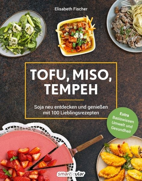 Tofu, Miso, Tempeh, Taschenbuch von Elisabeth Fischer, Smarticular, 9783910801127