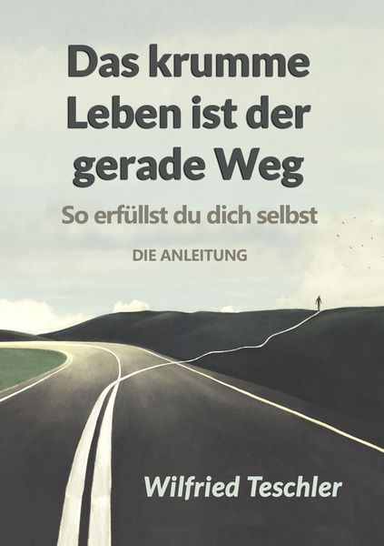Produktbild: Das krumme Leben ist der gerade Weg