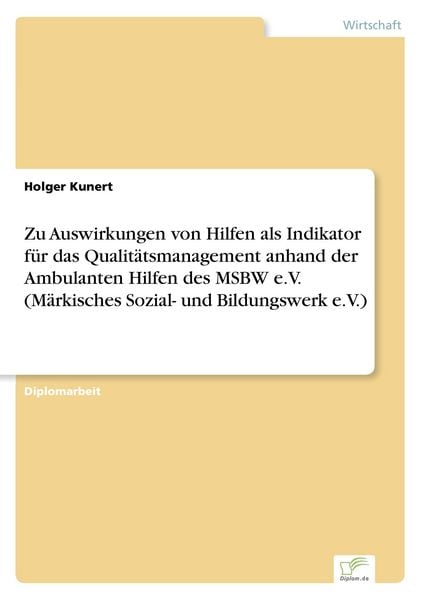 Zu Auswirkungen von Hilfen als Indikator für das Qualitätsmanagement anhand der, Taschenbuch von Holger Kunert, GRIN, 9783838698717