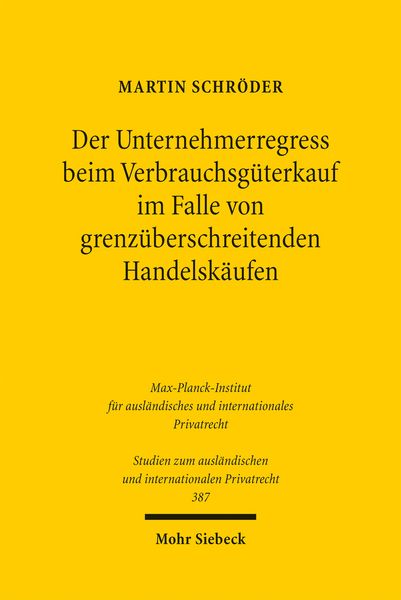 Produktbild: Der Unternehmerregress beim Verbrauchsg&uuml;terkauf im Falle von grenz&uuml;berschreitenden Handelsk&auml;ufen