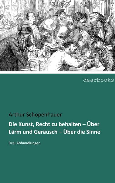 Produktbild: Die Kunst, Recht zu behalten - &Uuml;ber L&auml;rm und Ger&auml;usch - &Uuml;ber die Sinne
