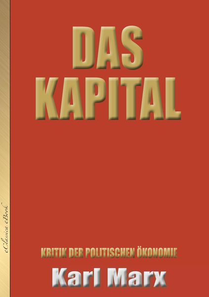 Produktbild: Karl Marx: Das Kapital (Neuauflage mit aktualisierter Rechtschreibung)