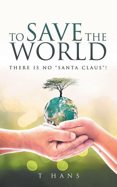 Produktbild: To Save The World -- There Is No "Santa Claus"!