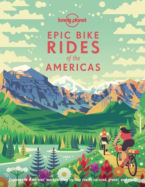 Produktbild: Lonely Planet Epic Bike Rides of the Americas