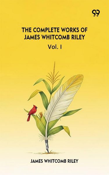 Produktbild: Complete Works Of James Whitcomb Riley Vol. I