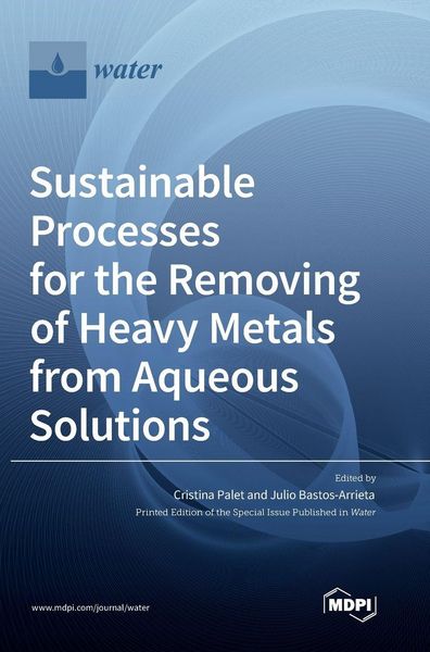 Produktbild: Sustainable Processes for the Removing of Heavy Metals from Aqueous Solutions