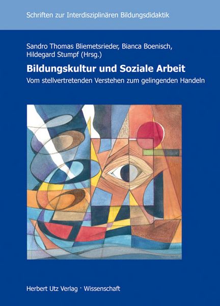 Produktbild: Bildungskultur und Soziale Arbeit - Vom stellvertretenden Verstehen zum gelingenden Handeln