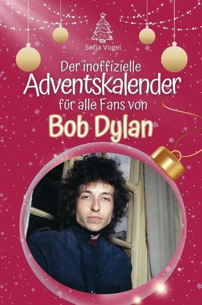 Der inoffizielle Adventskalender für alle Fans von Bob Dylan - 2024