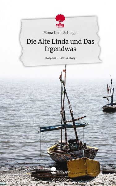 Produktbild: Die Alte Linda und Das Irgendwas. Life is a Story - story.one
