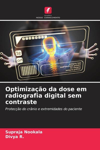 Produktbild: Optimiza&ccedil;&atilde;o da dose em radiografia digital sem contraste
