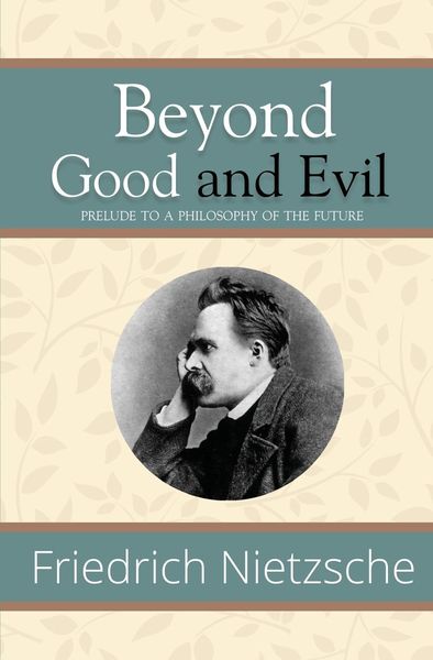 Produktbild: Beyond Good and Evil - Prelude to a Philosophy of the Future (Reader's Library Classics)