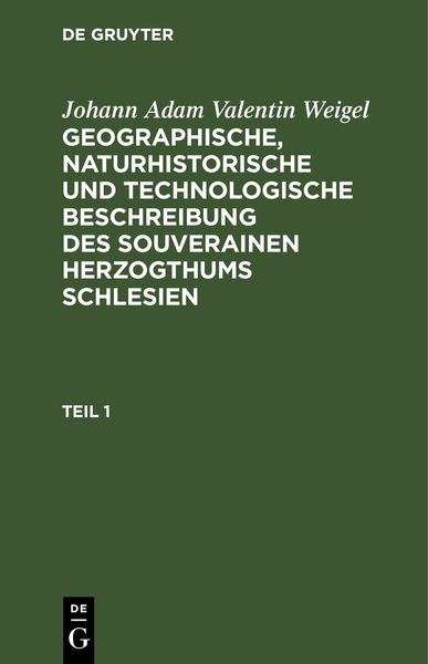 Produktbild: Geographische, naturhistorische und technologische Beschreibung des souverainen Herzogthums Schlesien